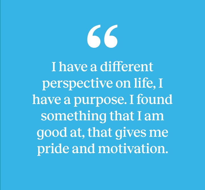 Quote from IN2WORK Graduate Dustin M: I have a different perspective on life, I have a purpose; I found something that I am good at, that gives me pride and motivation.