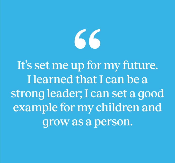 Quote from IN2WORK Graduate Michelle S: It's set me up for my future. I learned that I can be a strong leader; I can set a good example for my children and grow as a person.